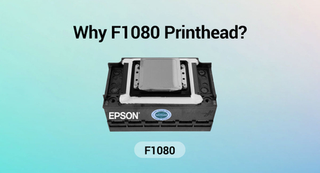 Why-Choose-The-Epson-F1080-Printhead-for-UV-Printing.jpg